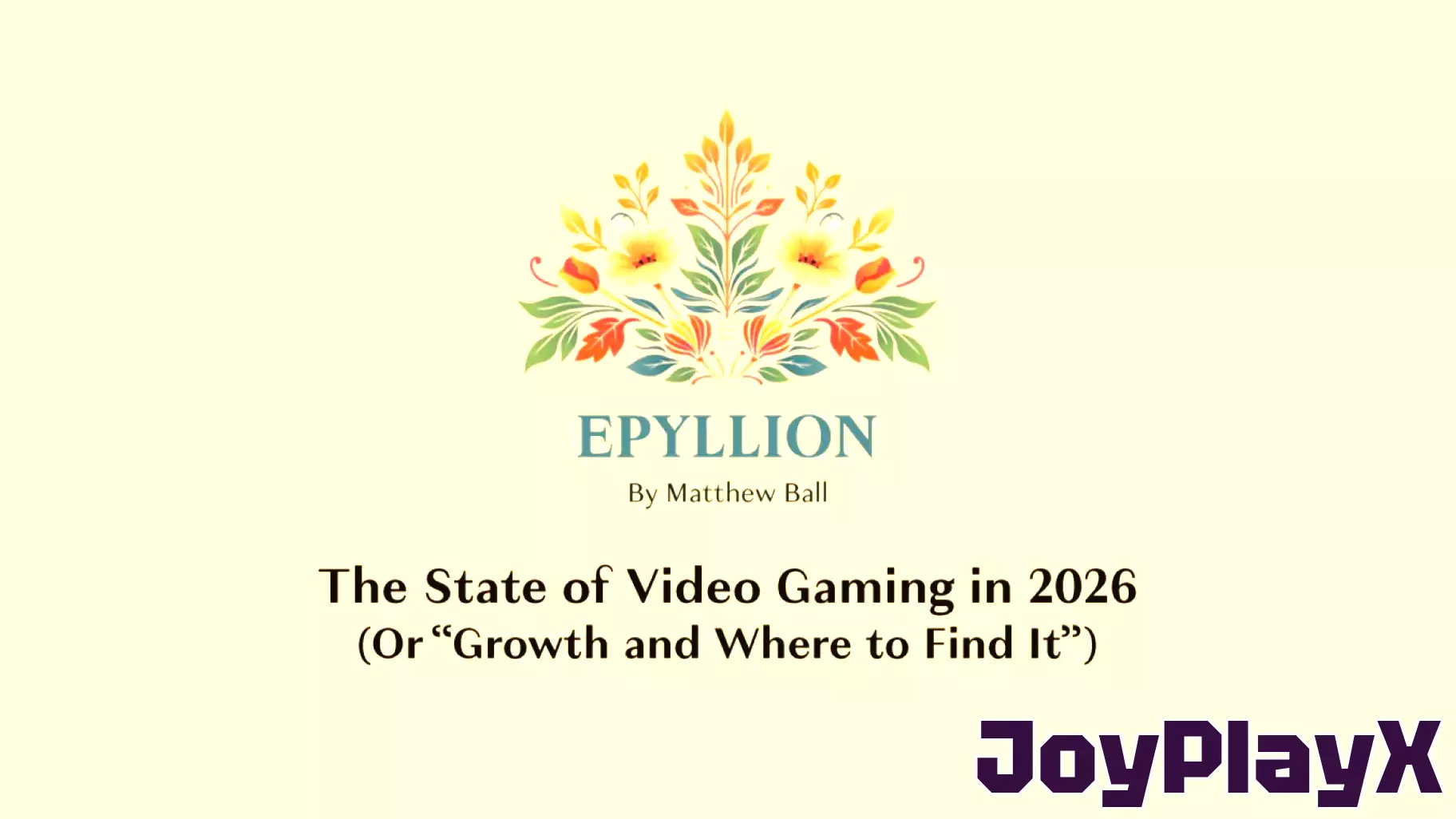 The State of Video Gaming in 2026 by Matthew Ball / Epyllion